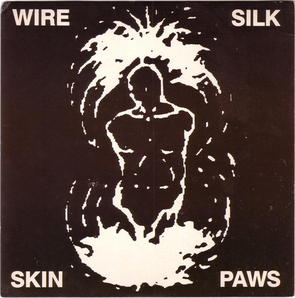 Wire : Silk Skin Paws (7", Single)